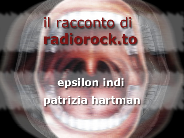 &podcaster=Epsilon_Indi_e_Patrizia_Hartman&titolo=Il_racconto_di_Radiorock.to